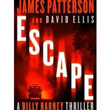 A Billy Harney Thriller Escape - James Patterson