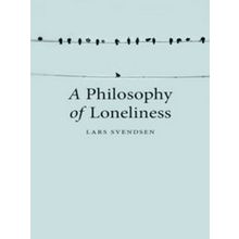 A Philosophy Of Loneliness