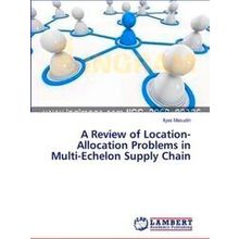 A Review of Location-Allocation Problems in Multi-Echelon Supply Chain