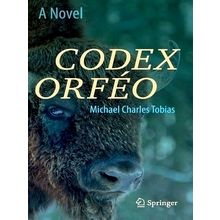 Codex Orfeo - A Novel by Michael Charles Tobias