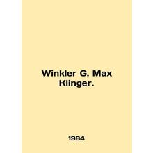 Winkler G. Max Klinger. In English /Winkler G. Max Klinger.