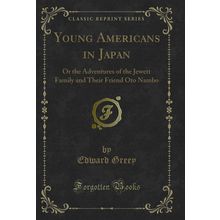 Young Americans in Japan (Classic Reprint)