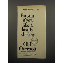 1950 Old Overholt Whiskey Ad - For you if you like a hearty whiskey