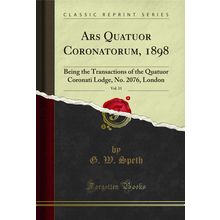 Ars Quatuor Coronatorum, 1898, Vol. 11 (Classic Reprint)
