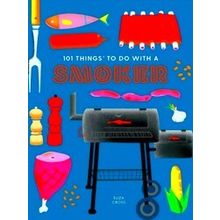 101 Things To Do With A Smoker