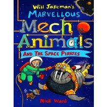 Will Jakeman's Marvellous Mechanimals Jakeman's Marvellous Mechanimals And The S