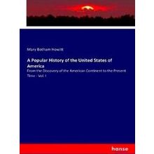 A Popular History of the United States of America