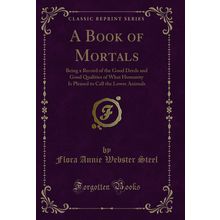 A Book of Mortals (Classic Reprint)