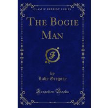 The Bogie Man (Classic Reprint)