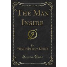 The Man Inside (Classic Reprint)