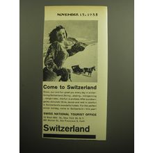 1958 Swiss National Tourist Office Ad - Come to Switzerland