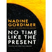 No Time Like the Present by Nadine Gordimer