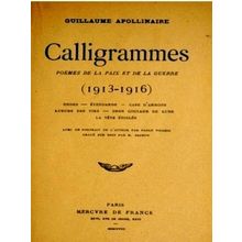 Calligrammes - Poemes de la Paix de la Guerre