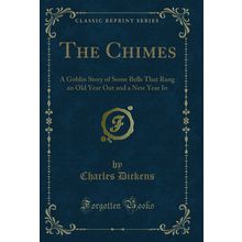 The Chimes (Classic Reprint)