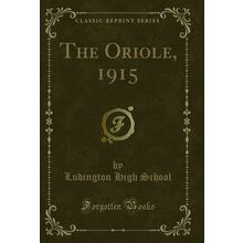 The Oriole, 1915 (Classic Reprint)
