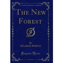 The New Forest (Classic Reprint)