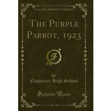 The Purple Parrot, 1923 (Classic Reprint)