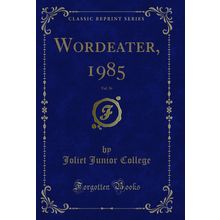 Wordeater, 1985, Vol. 56 (Classic Reprint)