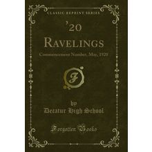 '20 Ravelings: Commencement Number, May, 1920 (Classic Reprint)