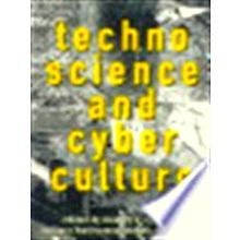 Technoscience and Cyberculture - A Cultural Study - Stanley Aronowitz