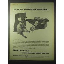 1958 Shell Chemicals Ad - I'll Tell You Something Else