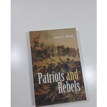 Patriots and rebels by John C. Bush 2014 paperback civil war