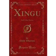 Xingu: And Other Stories (Classic Reprint)