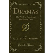 Dramas: The Witch of Rosenburg; The Hidden Gem (Classic Reprint)