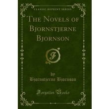 The Novels of Bjornstjerne Bjornson (Classic Reprint)