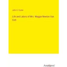 Life and Labors of Mrs. Maggie Newton Van Cott