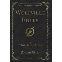 Wolfville Folks (Classic Reprint)