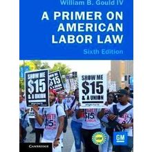 A Primer On American Labor Law
