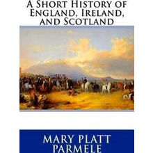 A Short History of England, Ireland, and Scotland