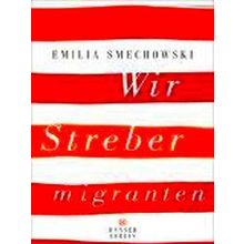 Wir Strebermigranten