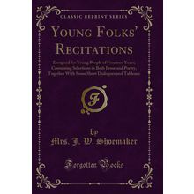 Young Folks' Recitations: Designed for Young People of Fourteen Years