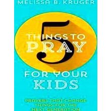 5 Things To Pray For Your Kids