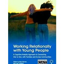 Working Relationally With Young People: A Cognitive Analytic Approach To Connect