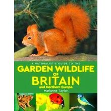 A Naturalist's Guide To The Garden Wildlife Of Britain And Northern Europe (2Nd