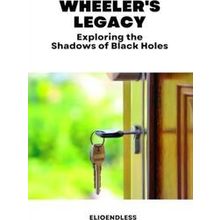 Wheeler's Legacy