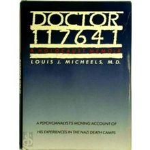 Doctor 117641 - A Holocaust Memoir - Louis J. Micheels