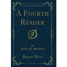 A Fourth Reader (Classic Reprint)