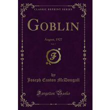 Goblin, Vol. 7: August, 1927 (Classic Reprint)
