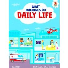 What Machines Do What Machines Do: Daily Life