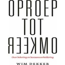 Oproep Tot Omkeer - Wim Dekker