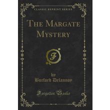 The Margate Mystery (Classic Reprint)