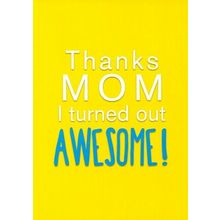 Turned Out Awesome - Mother's Day - Tree Free Greeting Card - 17550