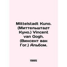 Mittelstadt Kuno. Vincent van Gogh. (Vincent van Gogh.) Album. In German (ask us