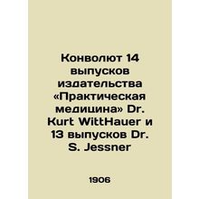 14 issues of Practical Medicine by Dr. Kurt WittHauer and 13 issues of Dr. S. Je