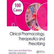 100 Cases in Clinical Pharmacology, Therapeutics and Prescribing