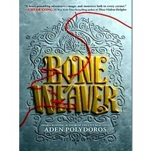 Bone Weaver - Aden Polydoros